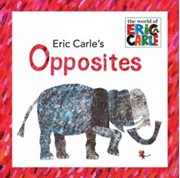 Eric Carle's Opposites (BD) | The Book Vine