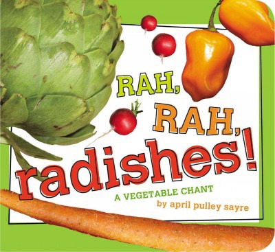 Rah, Rah, Radishes!: A Vegetable Chant (BD) Rah, Rah, Radishes! (BD)