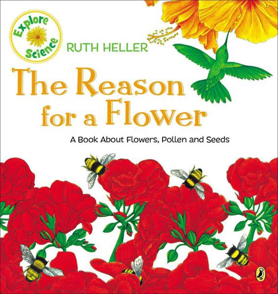 The Reason for a Flower: A Book About Flowers, Pollen and Seeds (PB) Reason for a Flower (PB)