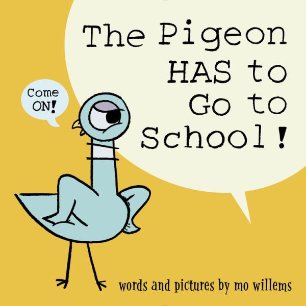 The Pigeon HAS to Go to School! (HC) Pigeon HAS to Go to School! (HC)