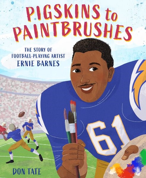 Pigskins to Paintbrushes: The Story of...Ernie Barnes (HC) Pigskins to Paintbrushes (HC) 