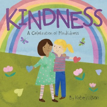 Kindness: A Celebration of Mindfulness (BD) Kindness A Celeb....Mindfulness (BD) 