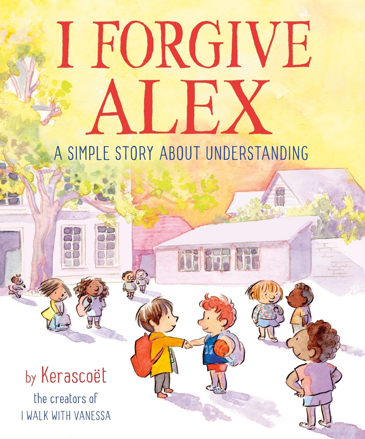 I Forgive Alex: A Simple Story About Understanding (HC) I Forgive Alex (HC)