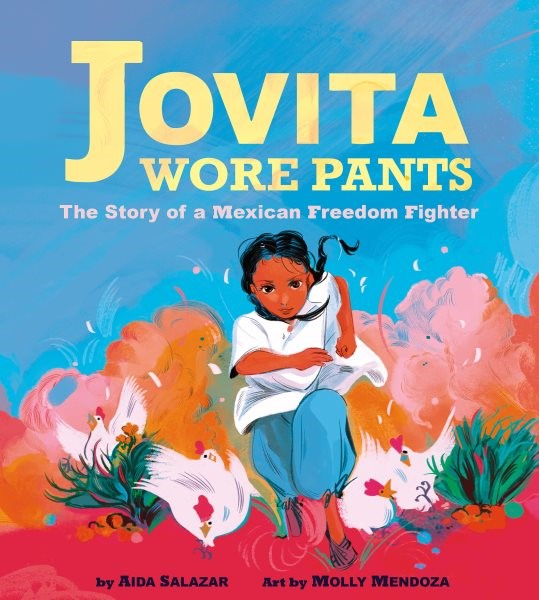 Jovita Wore Pants: The Story of a Mexican Freedom Fighter (HC) jovitaworepantsHC