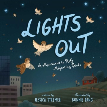 Lights Out: A Movement to Help Migrating Birds (HC) Lights Out: A Movement...Birds (HC)