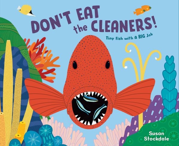 Don't Eat the Cleaners!: Tiny Fish with a Big Job (HC) donteatcleanersHC