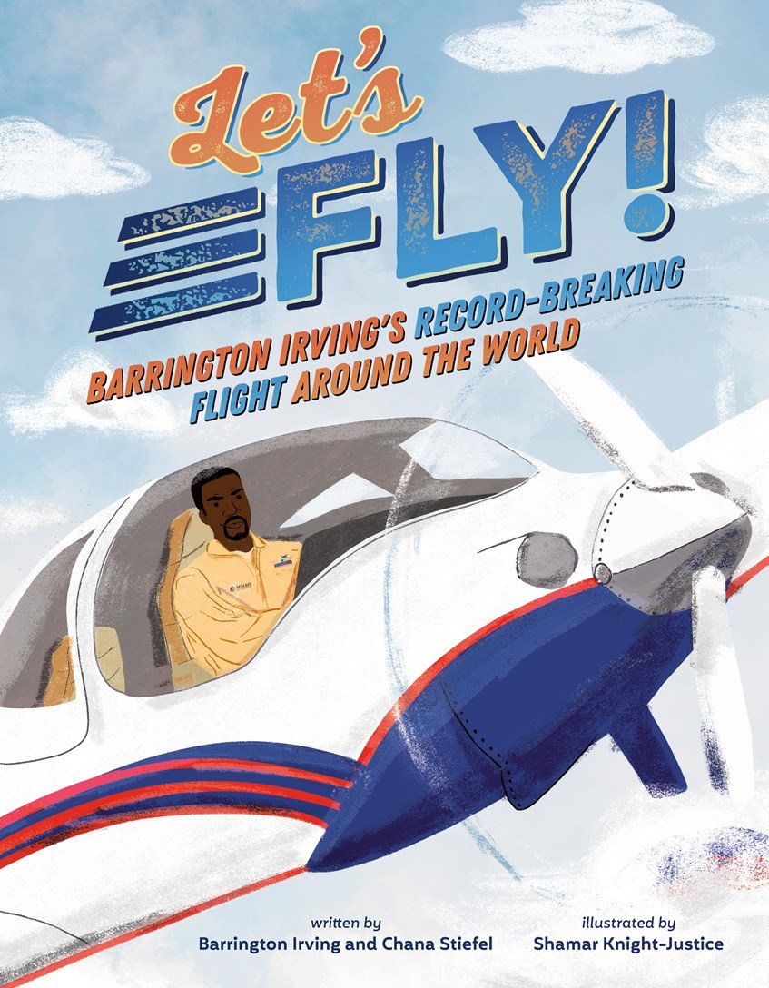 Let's Fly!: Barrington Irving's Record-Breaking Flight Around the World (HC) letsflyHC