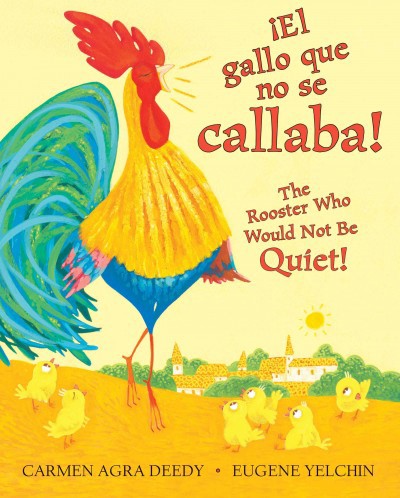 ¡El gallo que no se callaba! The Rooster Who Would Not Be Quiet! (BHC) El gallo que no se callaba! (HC)