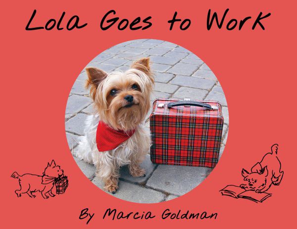 Lola Goes to Work: A Nine-to-Five Therapy Dog (BD) lolagoesworkBD