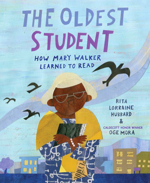 The Oldest Student: How Mary Walker Learned to Read (HC) Oldest Student: How Mary Walker Learned to Read (HC)