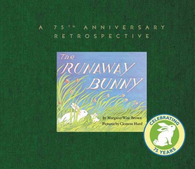 The Runaway Bunny- A 75th Anniversary Retrospective (HC) Runaway Bunny- A 75th Anniversary Retrospective (HC)