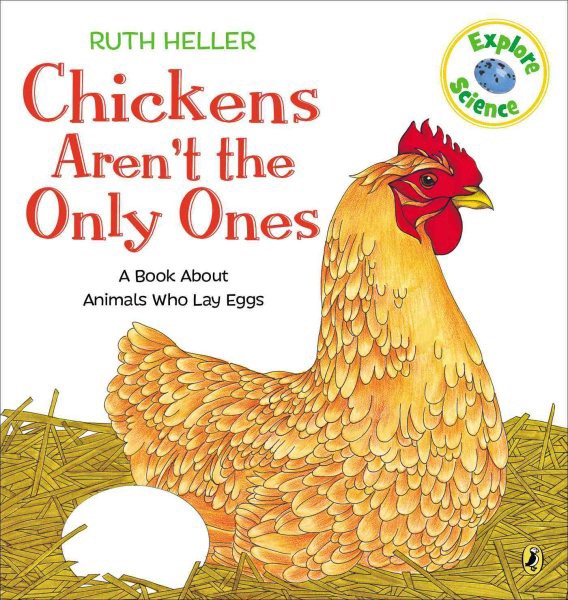 Chickens Aren't the Only Ones: A Book About Animals that Lay Eggs (PB) Chickens Aren't the Only Ones (PB)