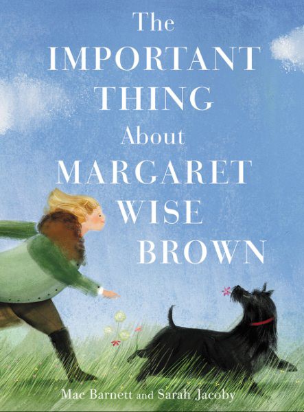 The Important Thing About Margaret Wise Brown (HC) The Important Thing About Margaret Wise Brown (HC)