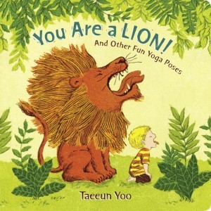 You Are a Lion! And Other Fun Yoga Poses (BD) You-Are-a-Lion-And-Other-Fun-Yoga-Poses