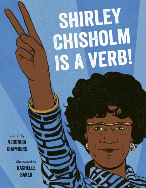 Shirley Chisholm Is a Verb! (HC) Shirley Chisholm Is a Verb (HC)