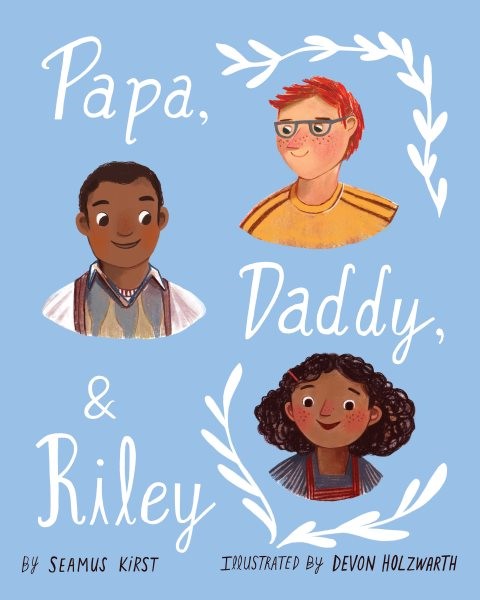 Papa, Daddy, & Riley (HC) Papa Daddy & Riley (HC) 