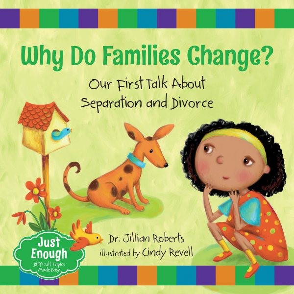 Why Do Families Change? Our First Talk...Separation and Divorce (PB) Why Do Families Change? (PB) 