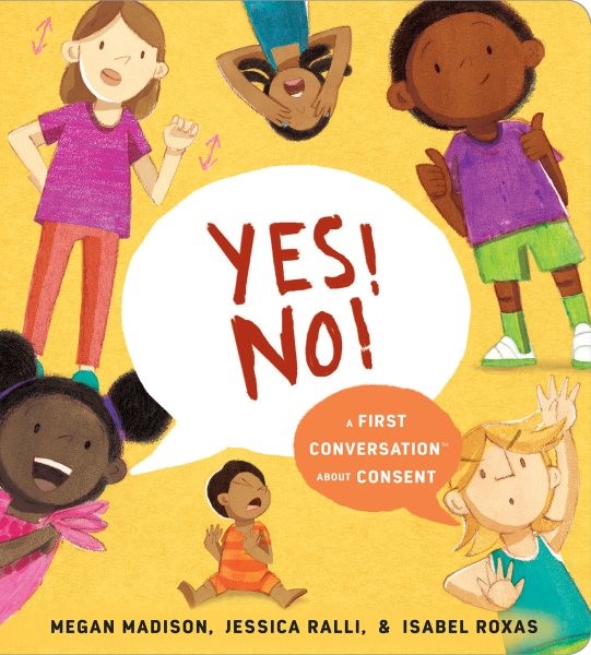 Yes! No! A First Conversation About Consent (BD) Yes! No! A First Conversation About Cons