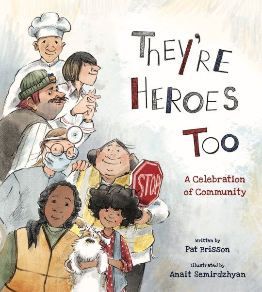 They're Heroes Too: A Celebration of Community (HC) Theyre Heroes Too (HC) 