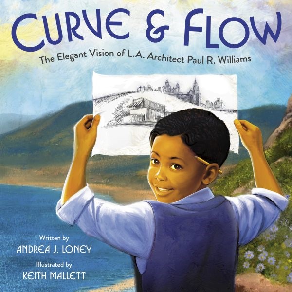 Curve & Flow: The Elegant Vision of L.A. Architect Paul R. Williams (HC) curveandflowHC