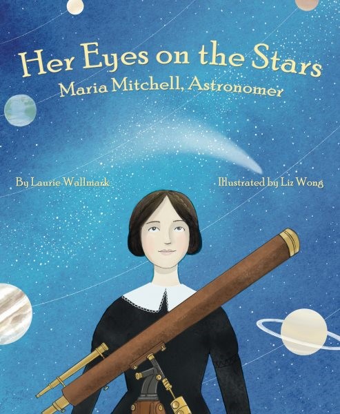 Her Eyes on the Stars: Maria Mitchell, Astronomer (HC) hereyesstarsHC