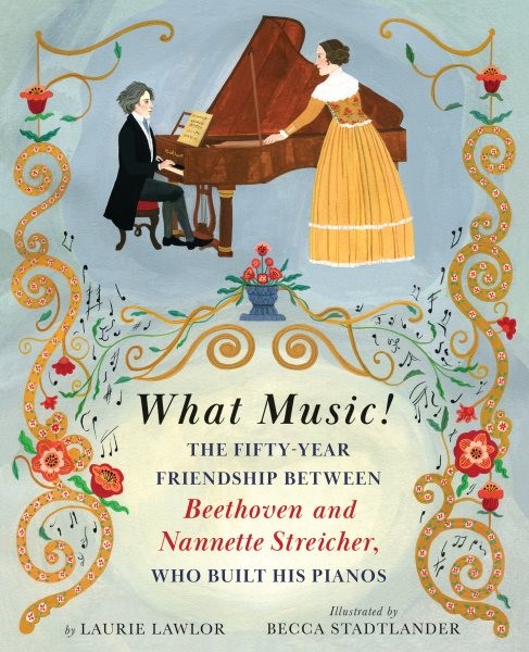 What Music!: 50 Year Friendship Between Beethoven & Nannette Streicher...(HC) whatmusicHC