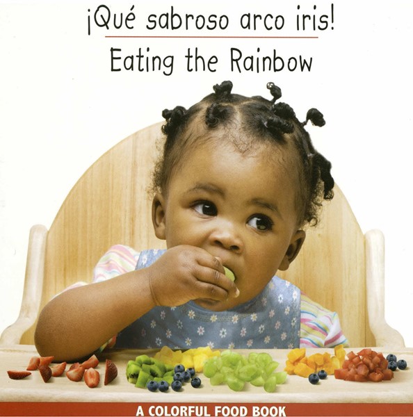 ¡Qué sabroso arco iris!/ Eating the Rainbow (BBD)