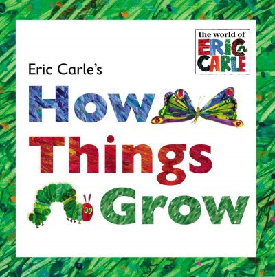Eric Carle's How Things Grow (BD)