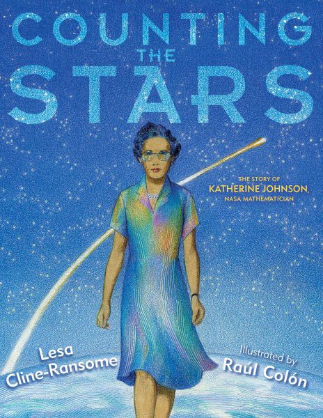 Counting the Stars: The Story of Katherine Johnson, NASA Mathematician (HC)