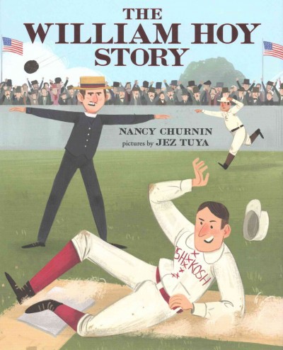 The William Hoy Story: How a Deaf Baseball Player Changed the Game (HC)