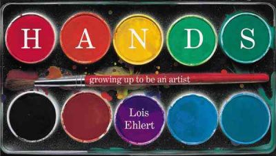 Hands: Growing Up to be an Artist (HC)