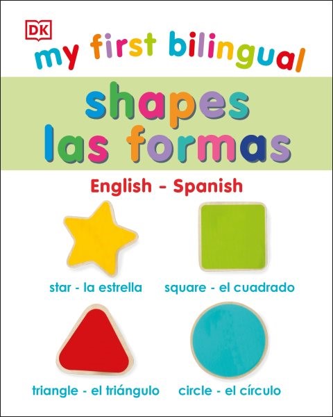 My First Bilingual: Shapes/ Las Formas (BBD)