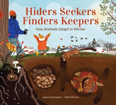 Hiders Seekers Finders Keepers: How Animals Adapt in Winter (HC)