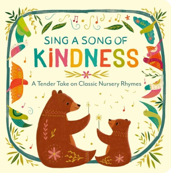Sing a Song of Kindness: A Tender Take on Classic Nursey Rhymes (BD)