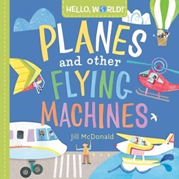 Hello, World!: Planes and Other Flying Machines (BD)