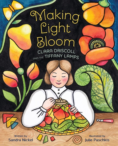 Making Light Bloom: Clara Driscoll and the Tiffany Lamps (HC)