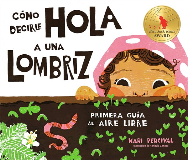 Como decirle hola a una lombriz: Primera guia al aire libre (SHC)