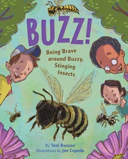 Buzz! Being Brave Around Buzzy, Stinging Insects